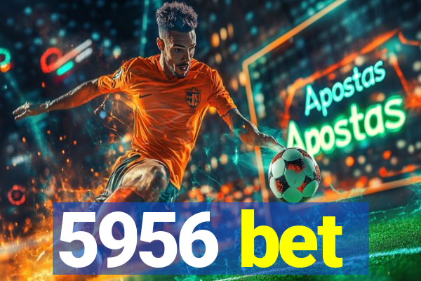 5956 bet